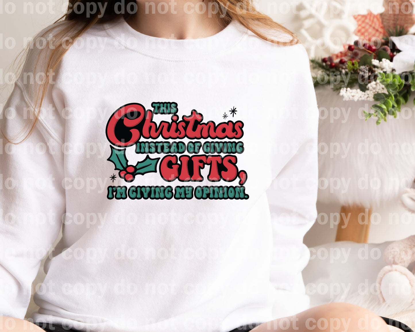 This Christmas Instead Of Giving Gifts I'm Giving My Opinion Full Color/One Color Dream Print or Sublimation Print