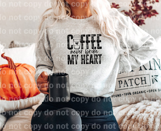 Coffee Never Broke My Heart Dream Print or Sublimation Print