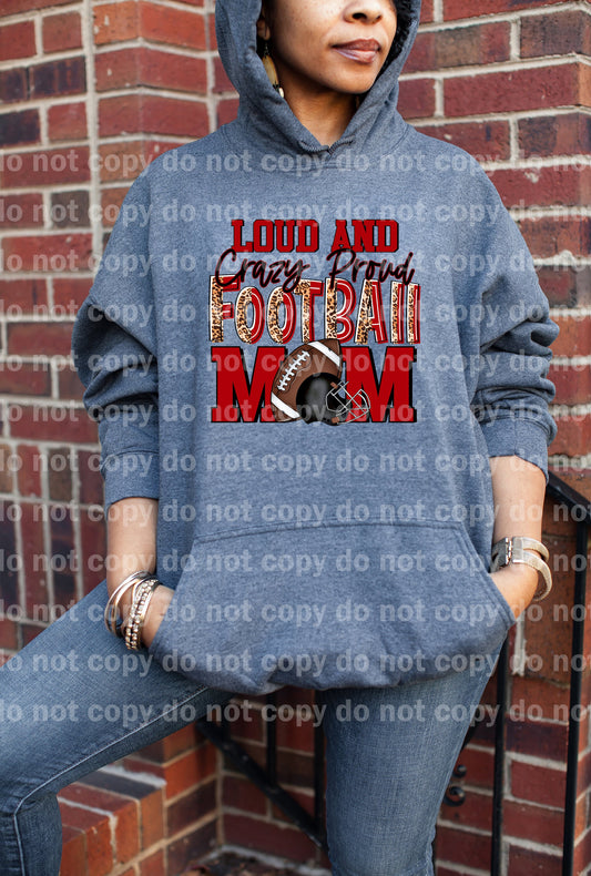 Loud And Crazy Proud Football Mom Red Dream Print or Sublimation Print