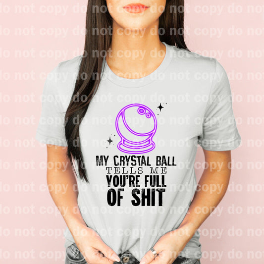 My Crystal Ball Tells Me You're Full Of Shit Dream Print or Sublimation Print