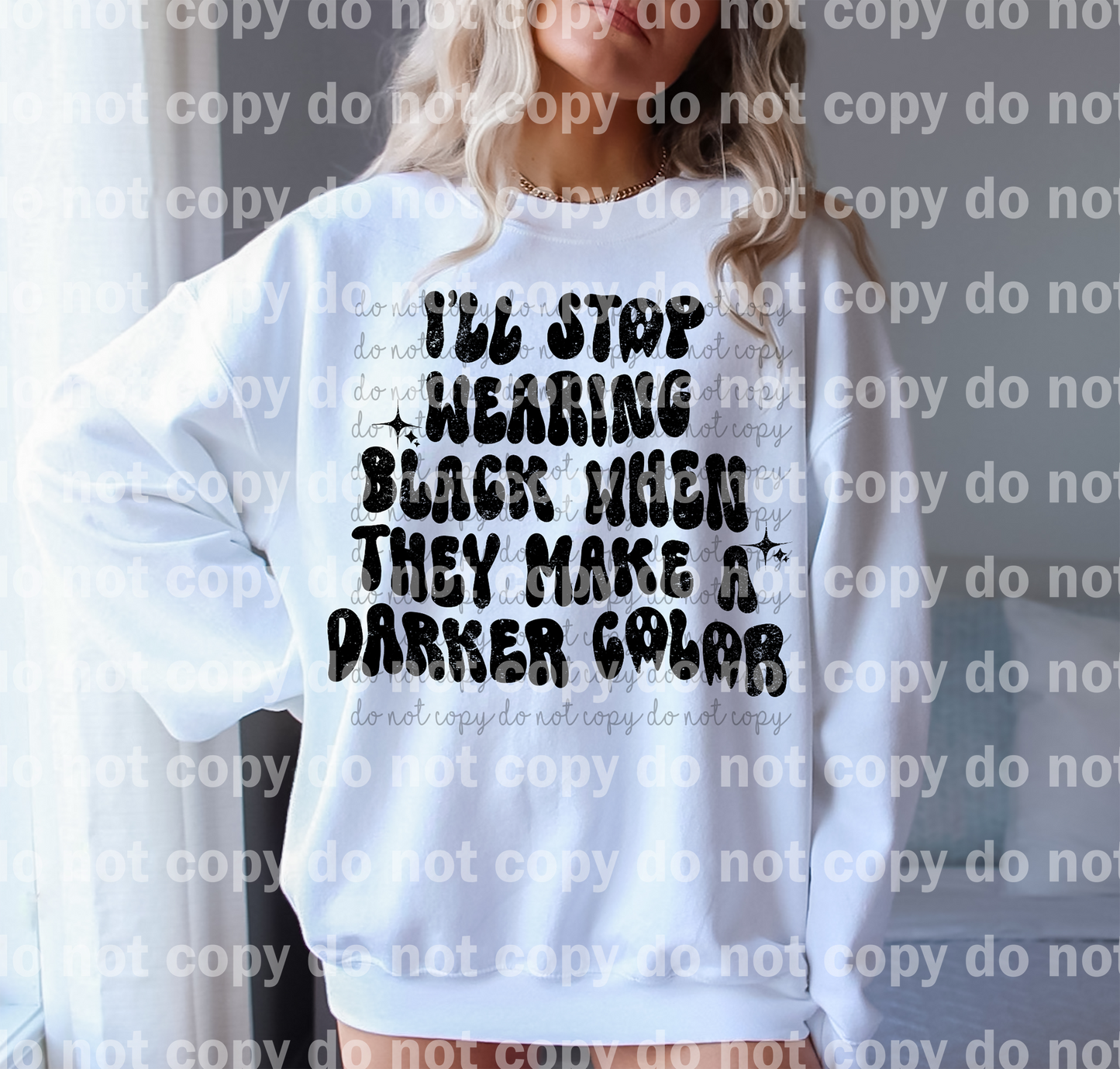 I'll Stop Wearing Black When They Make A Darker Color Distressed Black/White Dream Print or Sublimation Print