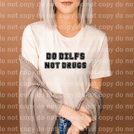 Do Dilfs Not Drugs Distressed Dream Print or Sublimation Print