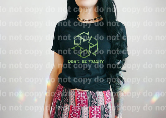 Don’t be Trashy Green Dream Print or Sublimation Print