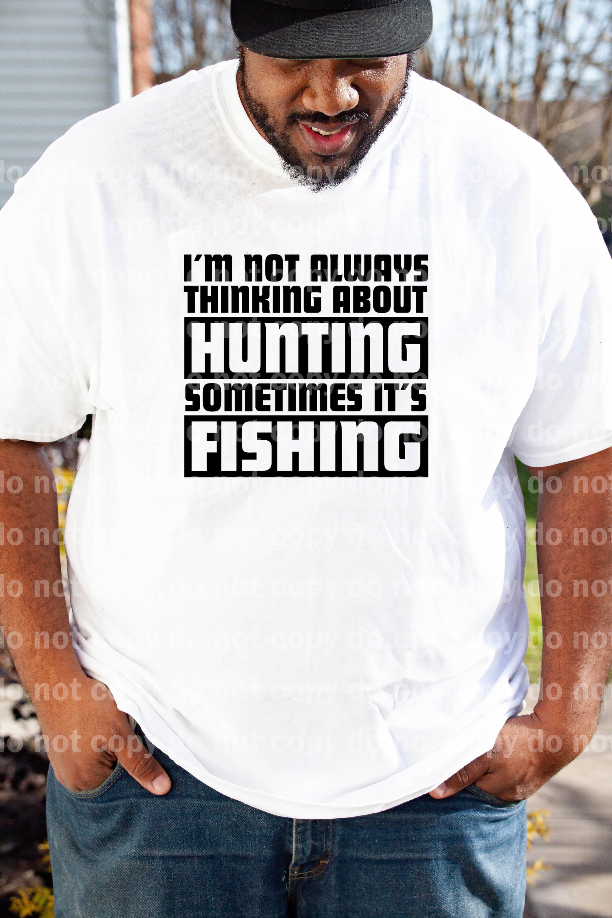 I'm Not Always Thinking About Hunting sometimes it's fishing