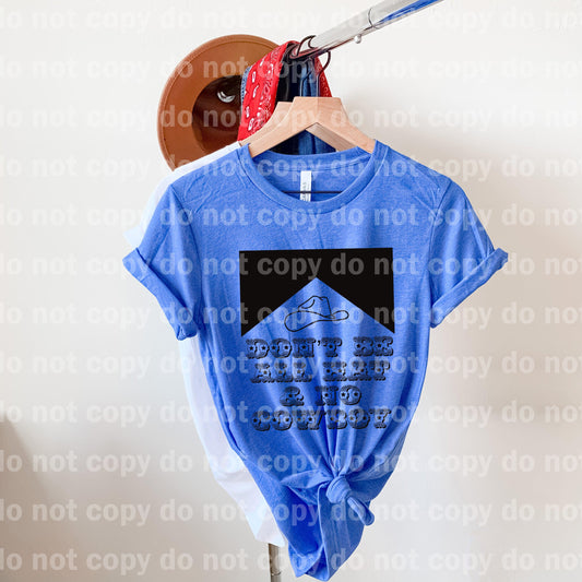 Don't be all hat and no Cowboy Dream print transfer