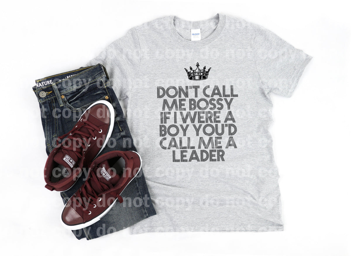 Don't Call Me Bossy If I Were A Boy You'd Call Me A Leader Dream Print or Sublimation Print