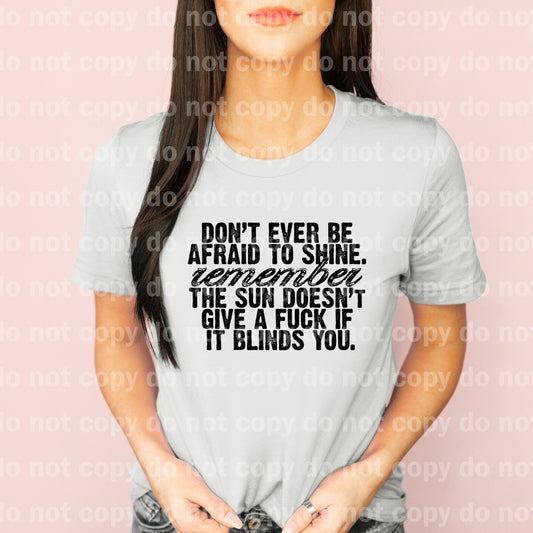 Don't Ever Be Afraid To Shine Black/White Dream Print or Sublimation Print