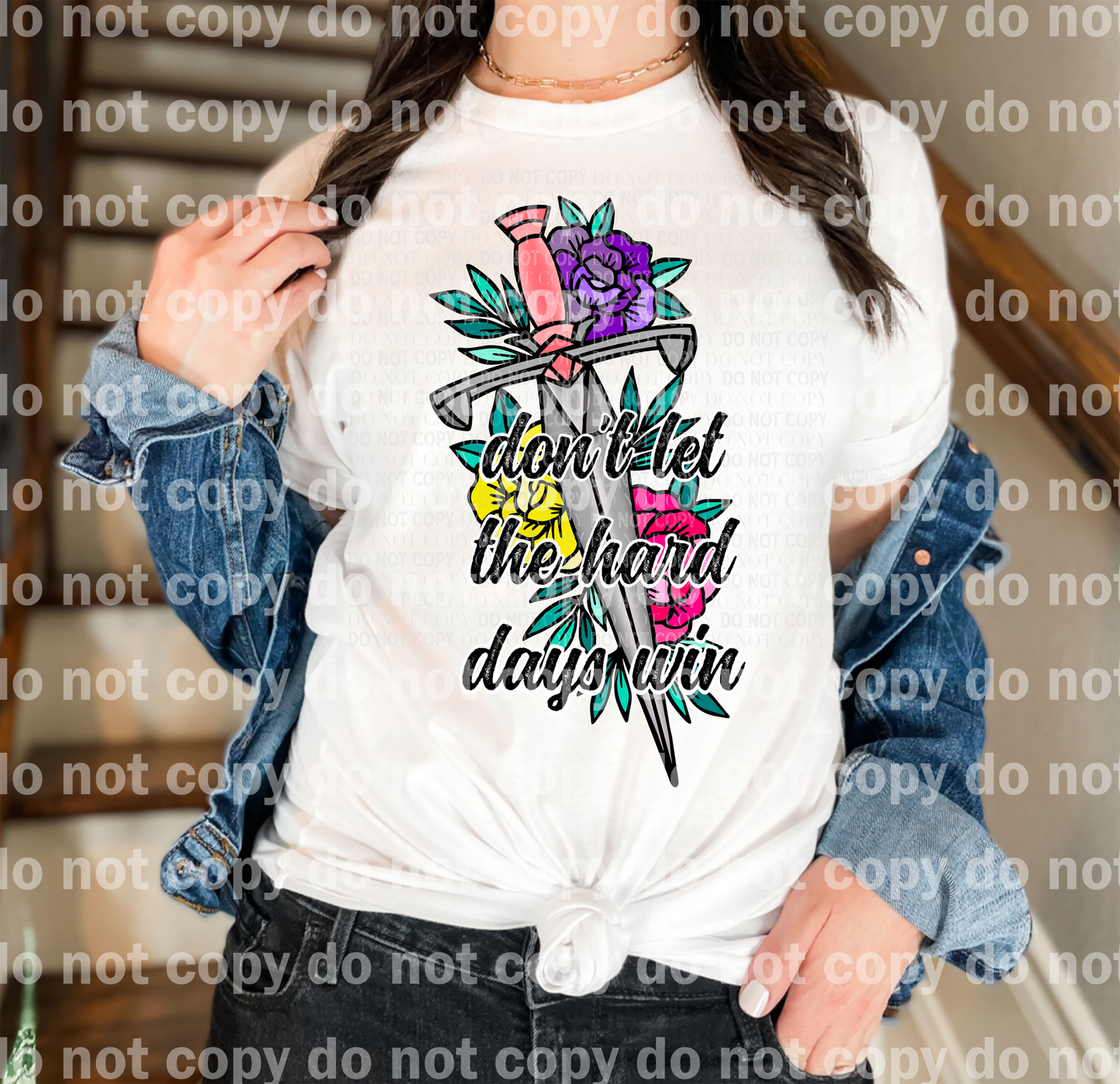 Don't Let The Hard Days Win Dream Print or Sublimation Print