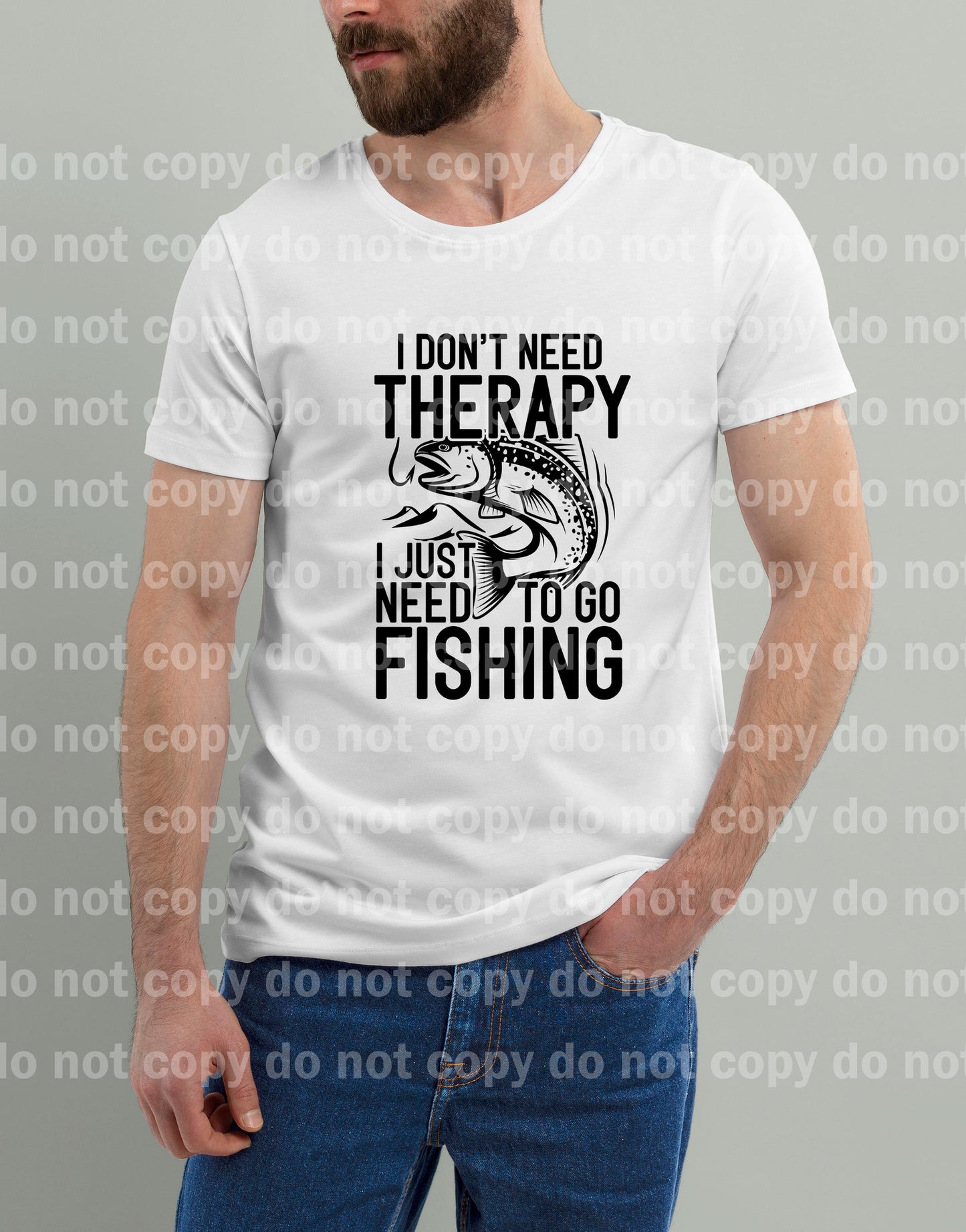 I Don't Need Therapy I Just Need To Go Fishing Dream Print or Sublimation Print