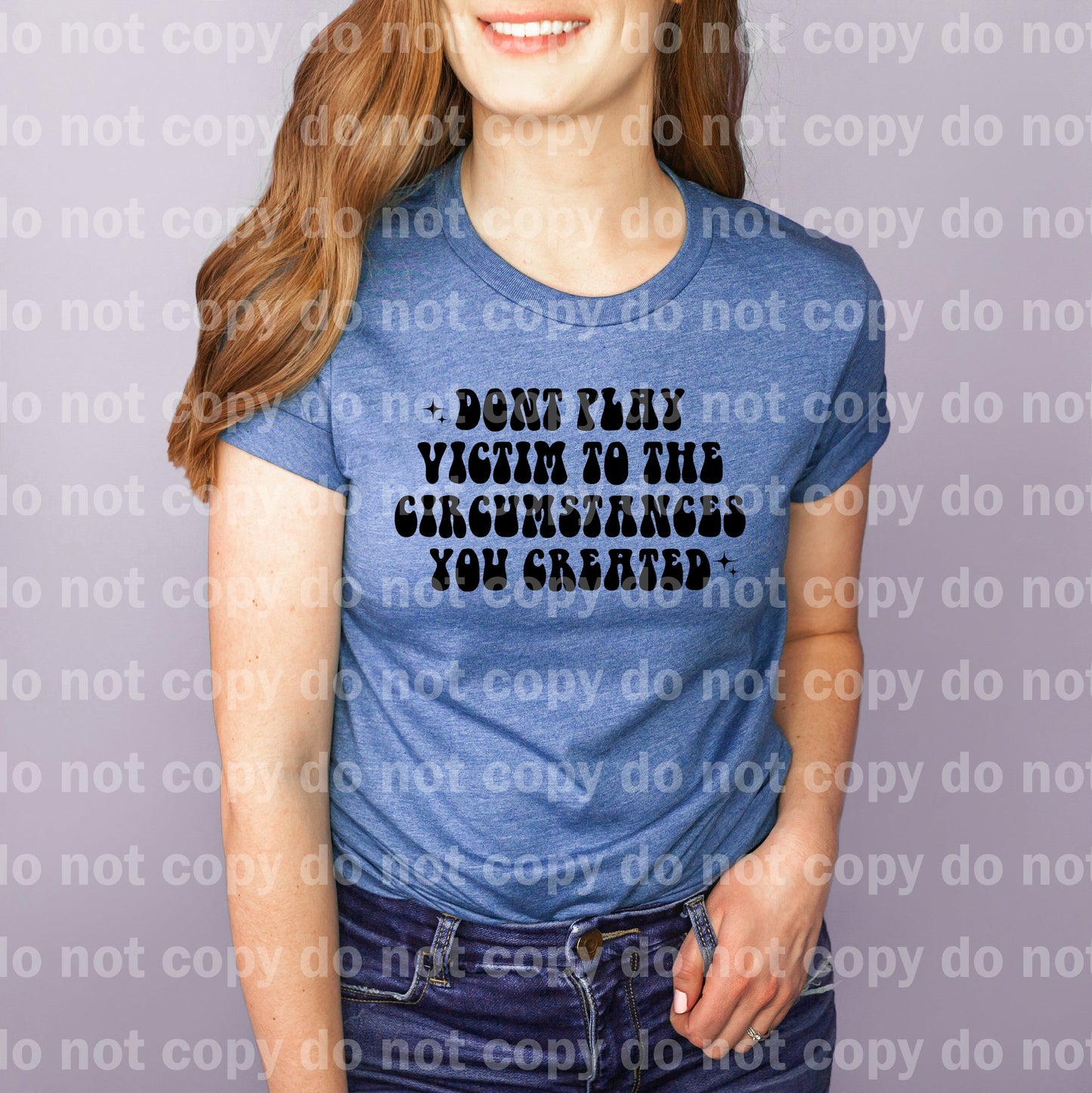 Don't Play Victim To The Circumstances You Created Black Dream Print or Sublimation Print