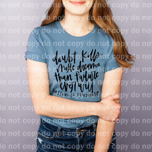 Doubt Kills More Dreams Than Failure Ever Will Believe In Yourself Dream Print or Sublimation Print