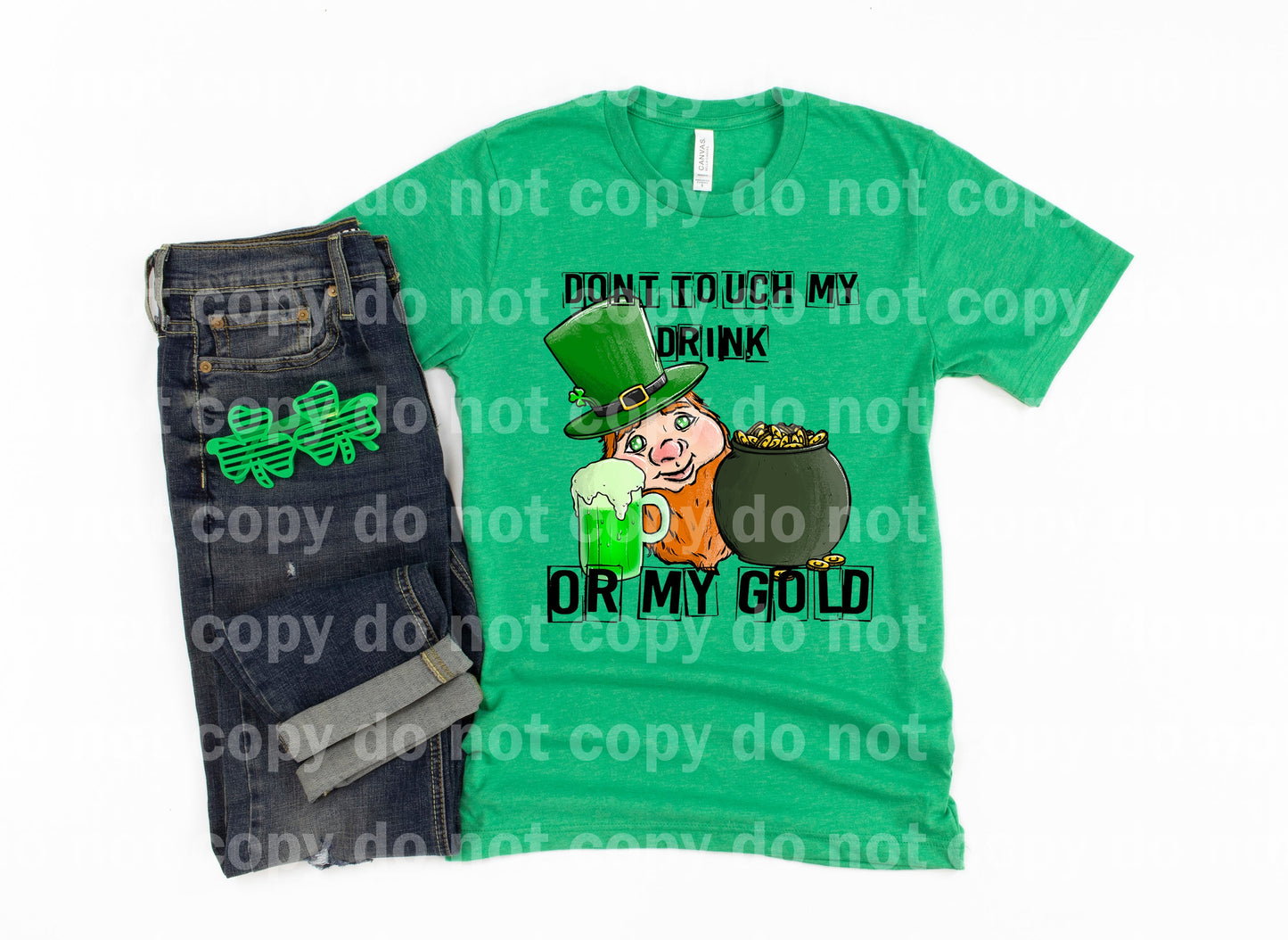 Don't Touch My Drink Or My Gold Dream Print or Sublimation Print