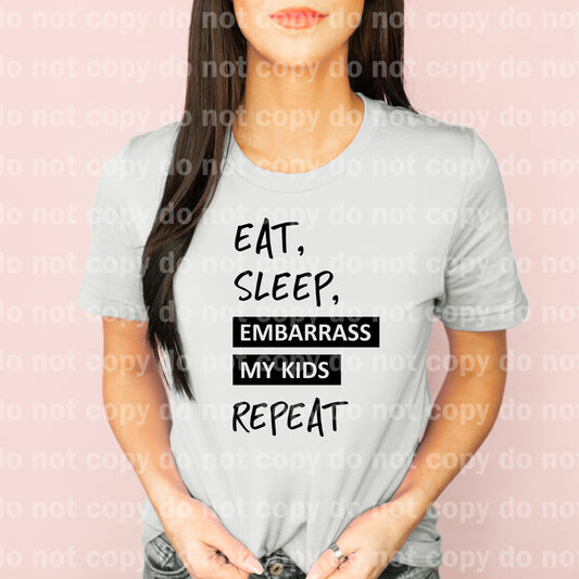 Eat Sleep Embarrass My Kids Repeat Dream Print or Sublimation Print