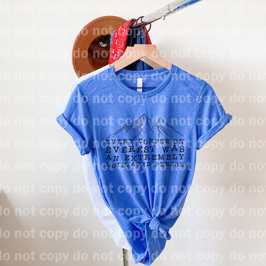 Every Corpse On Everest Was An Extremely Motivated Person Dream Print or Sublimation Print