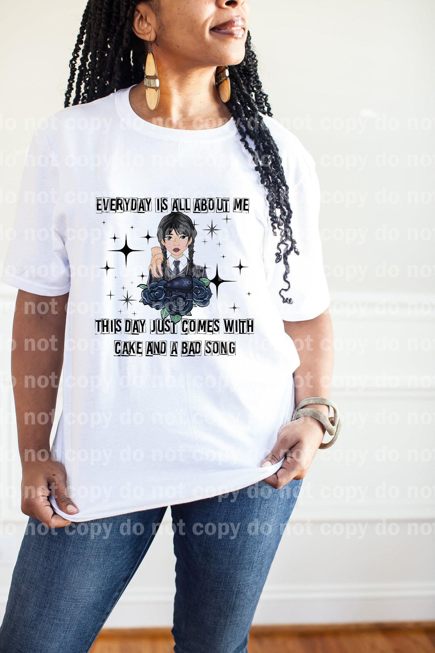 Everyday Is All About Me This Day Just Comes With Cake And A Bad Song Dream Print or Sublimation Print