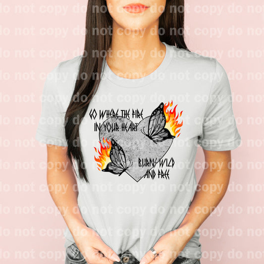 Go Where The Fire In Your Heart Burns Wild And Free Dream Print or Sublimation Print