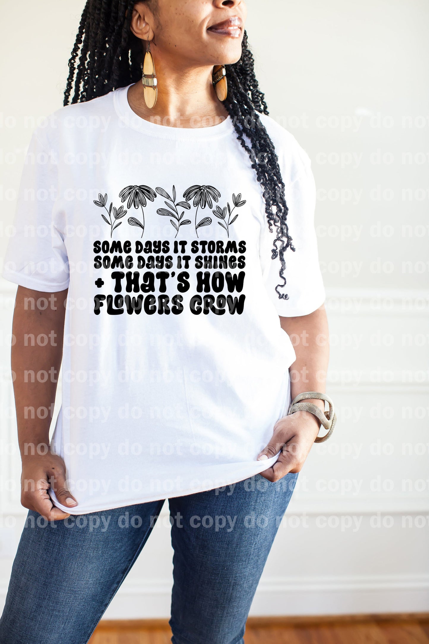Some Days It Storms Some Days It Shines That's How Flowers Grow Full Color/One Color Dream Print or Sublimation Print