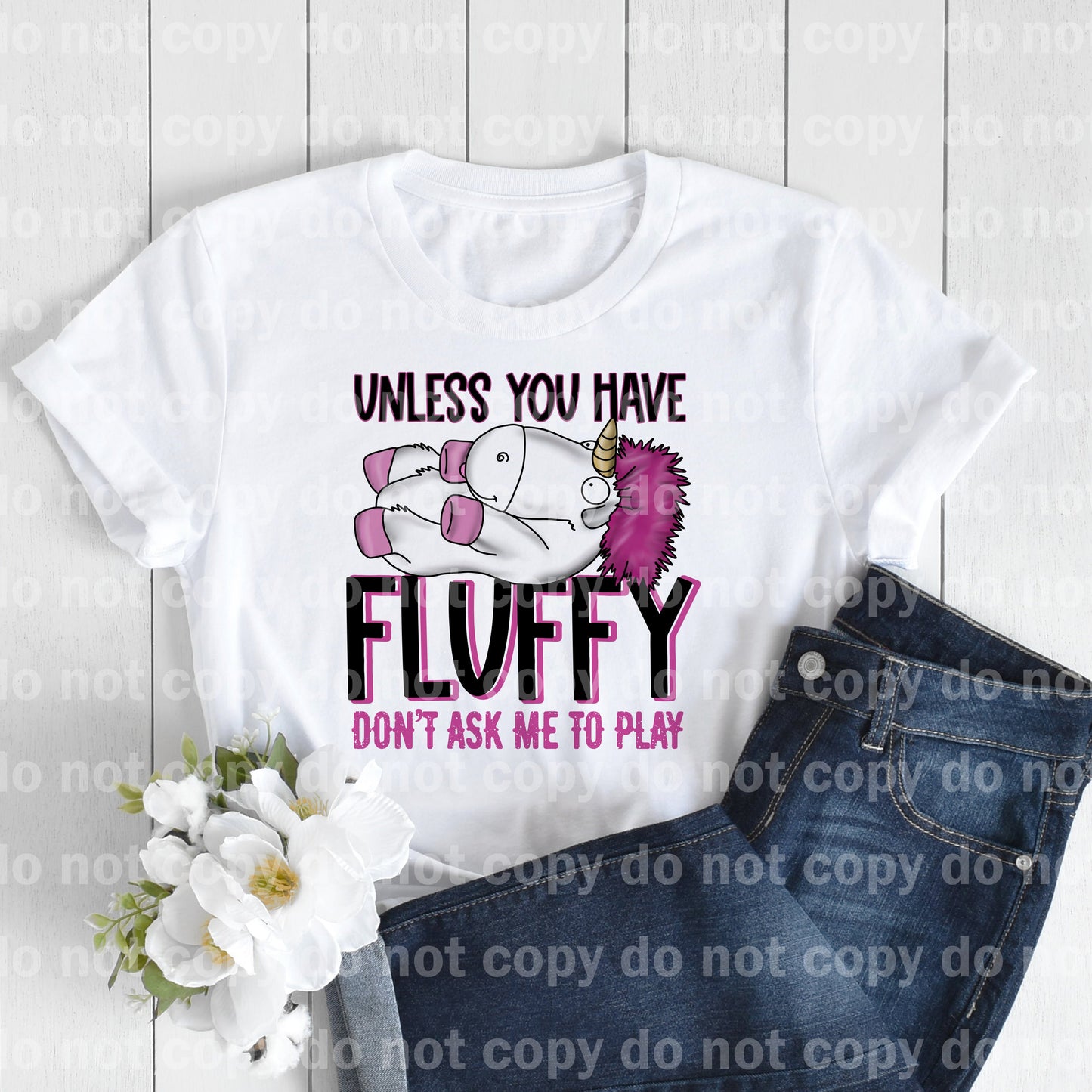 Unless You Have Fluffy Don't Ask Me To Play Unicorn Dream Print or Sublimation Print