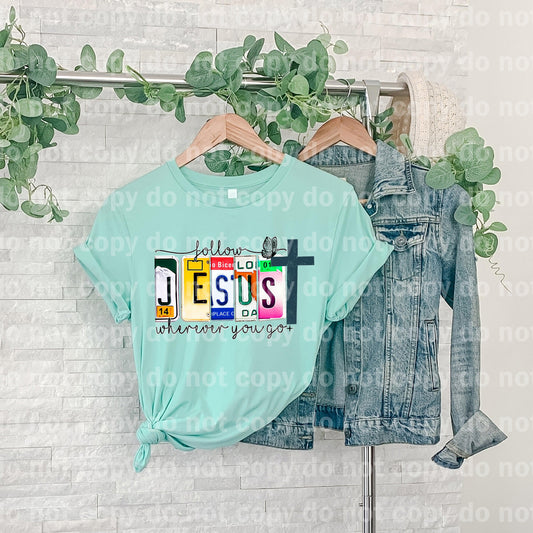 Follow Jesus Wherever You Go Dream Print or Sublimation Print