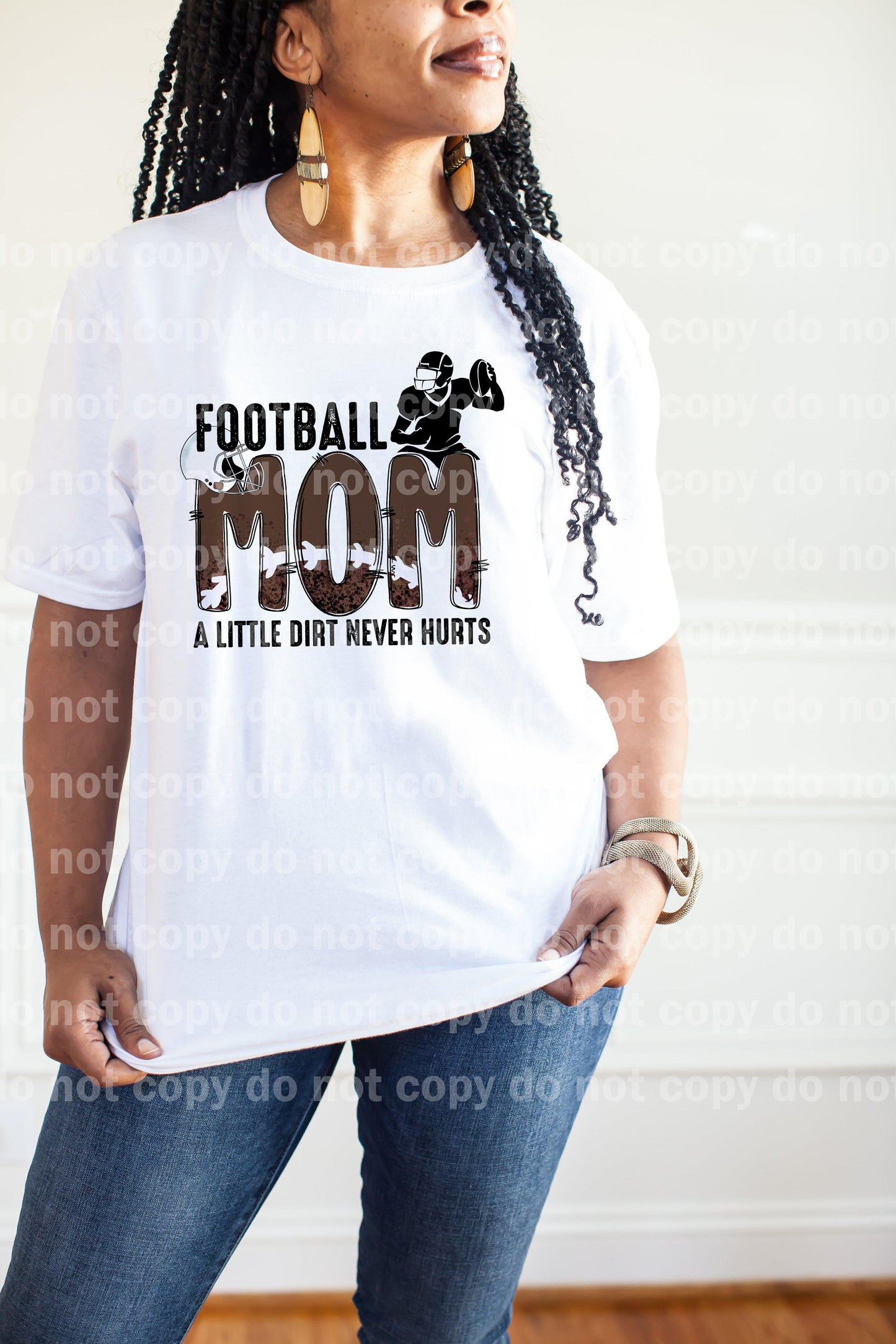 Football Mom A Little Dirt Never Hurts Dream Print or Sublimation Print