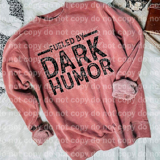 Fueled By Dark Humor Dream Print or Sublimation Print