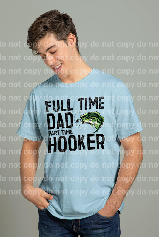 Full Time Dad Part Time Hooker Dream Print or Sublimation Print