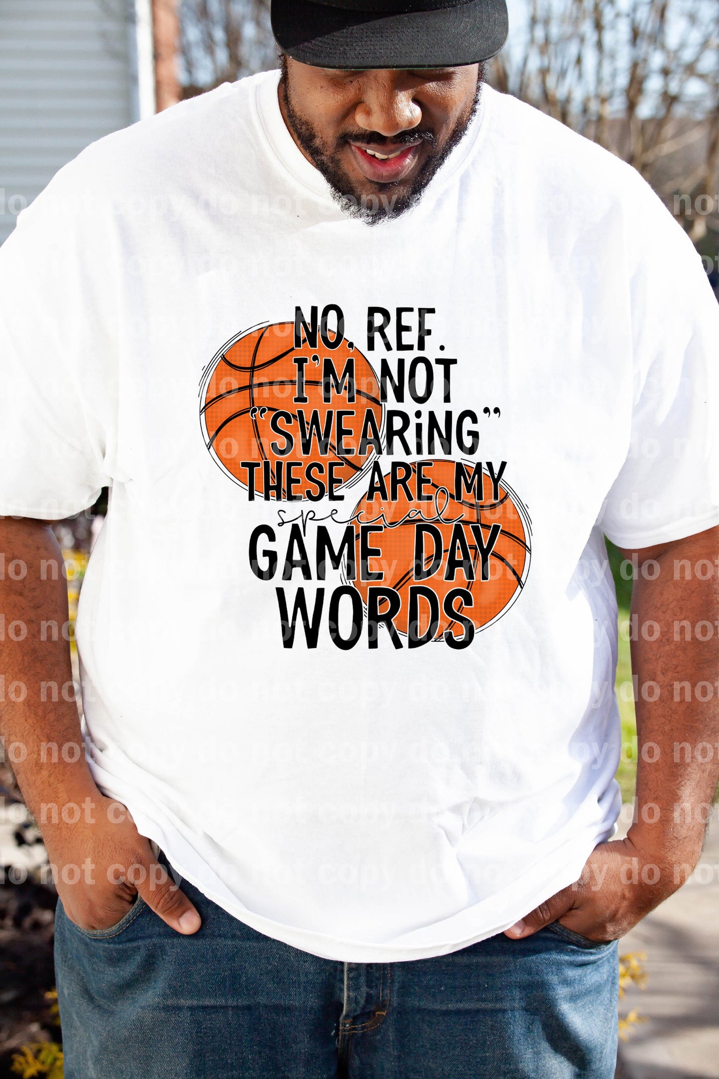 No Ref I'm Not Swearing These Are My Special Game Day Words Basketball Dream Print or Sublimation Print