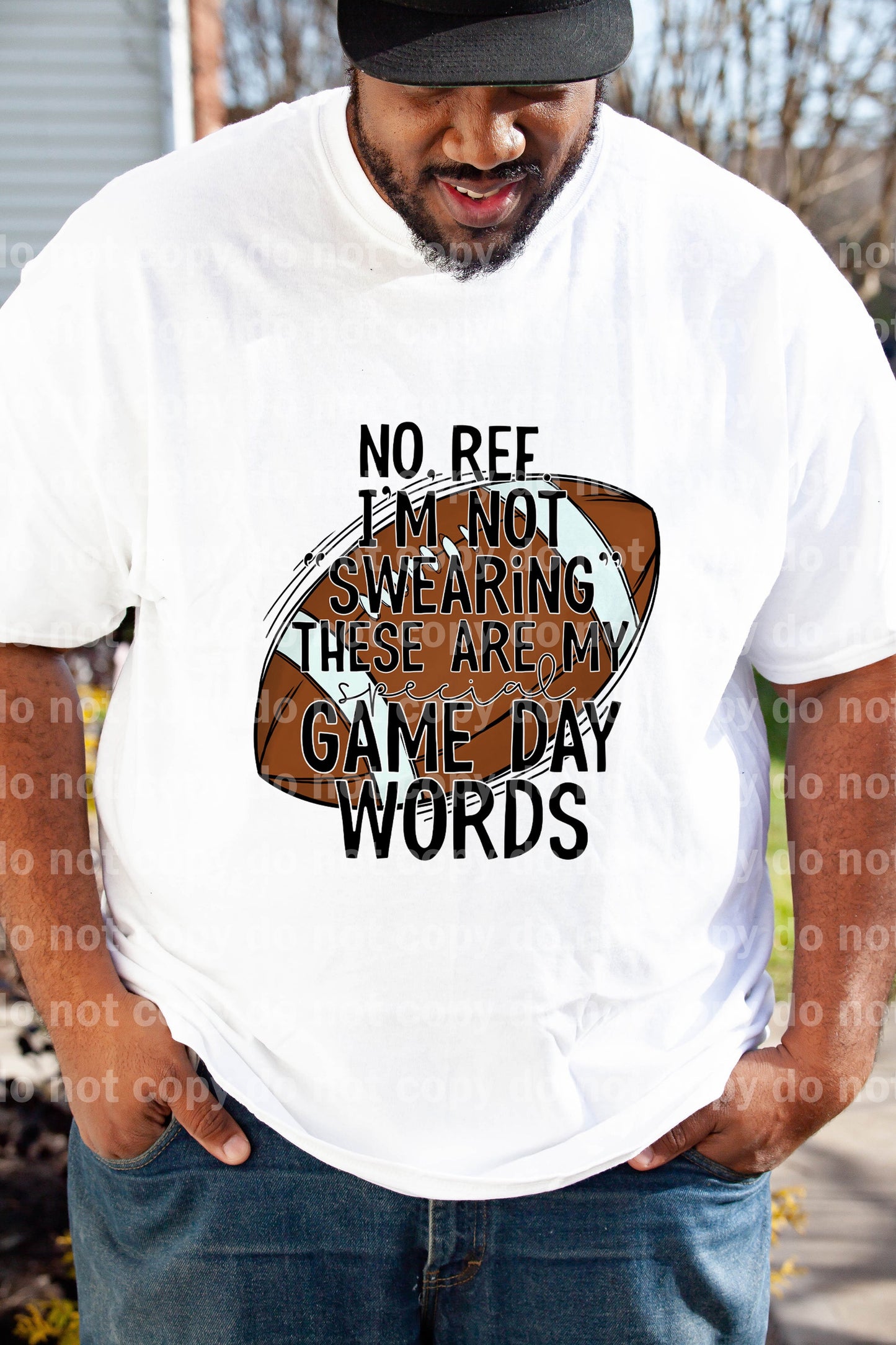 No Ref I'm Not Swearing These Are My Special Game Day Words Football Dream Print or Sublimation Print