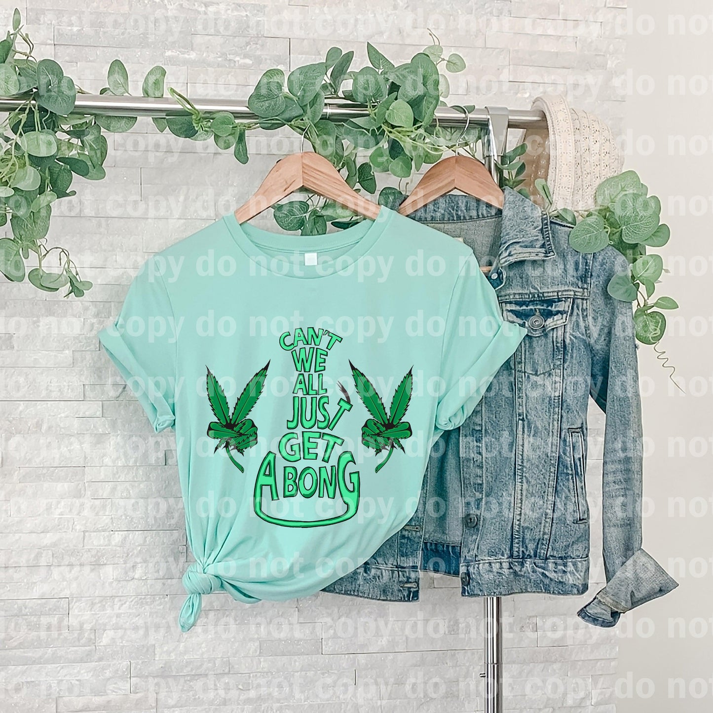 Can't We All Just Get A Bong Dream print transfer