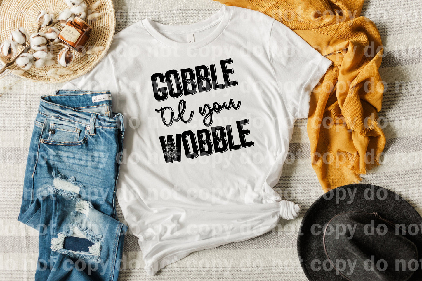 Gobble Til You Wobble Typography Black/White Dream Print or Sublimation Print