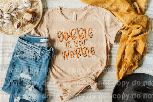 Gobble Til You Wobble Typography Orange Dream Print or Sublimation Print