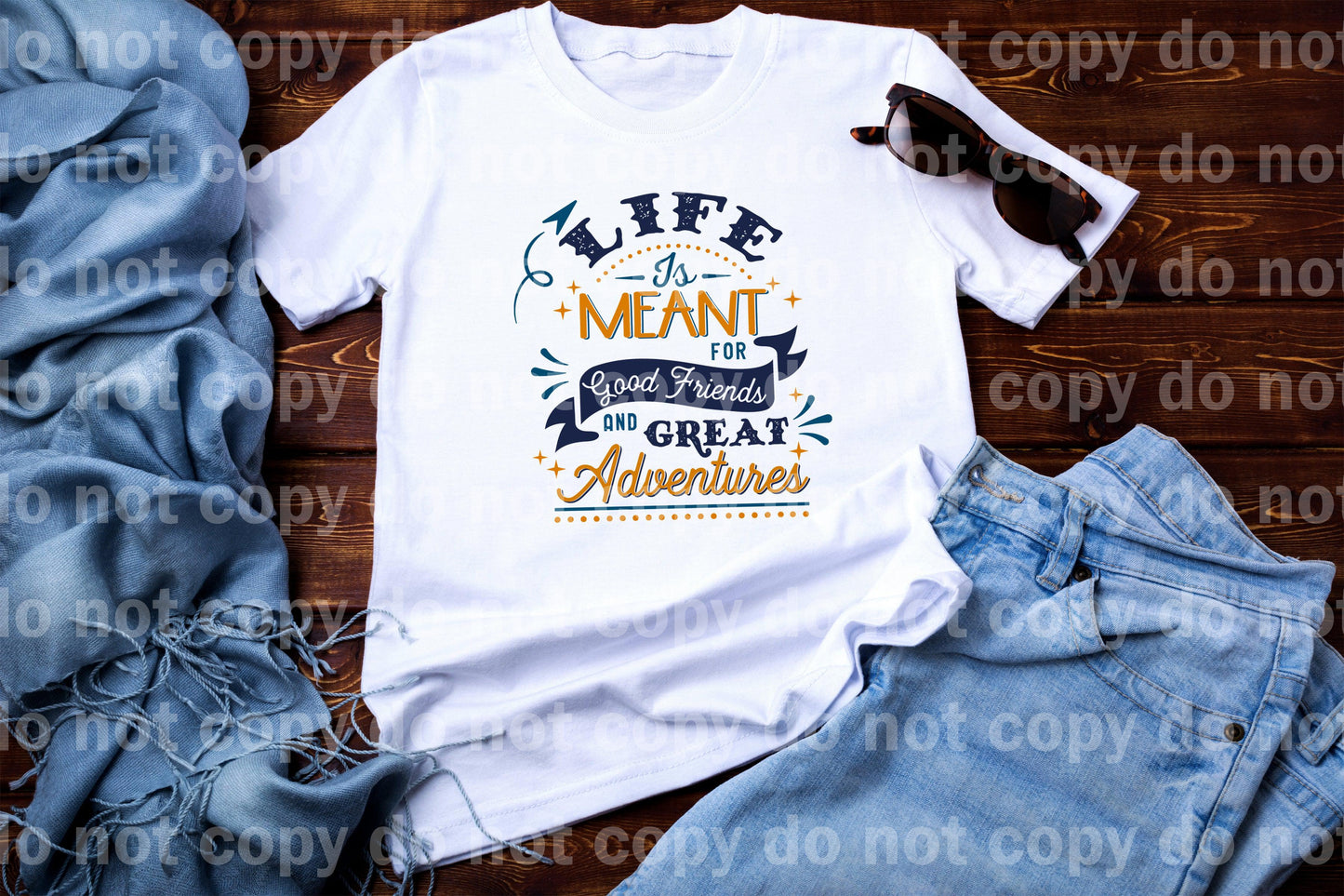 Life Is Meant For Good Friends And Great Adventures Dream Print or Sublimation Print