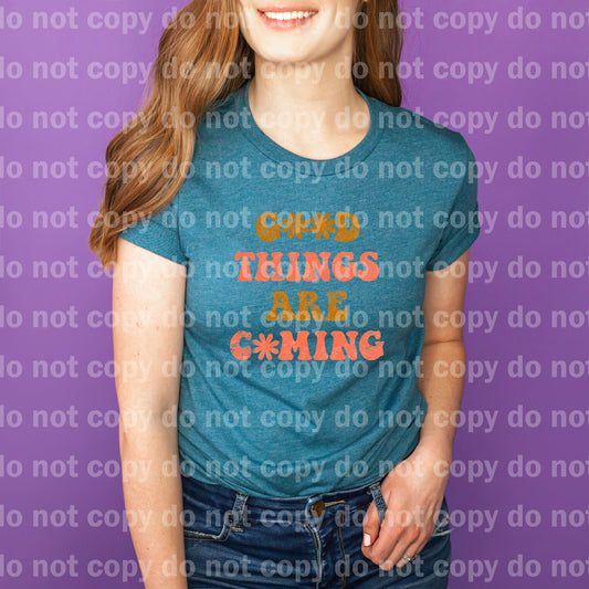 Good Things Are Coming Distressed Full Color/One Color Dream Print or Sublimation Print