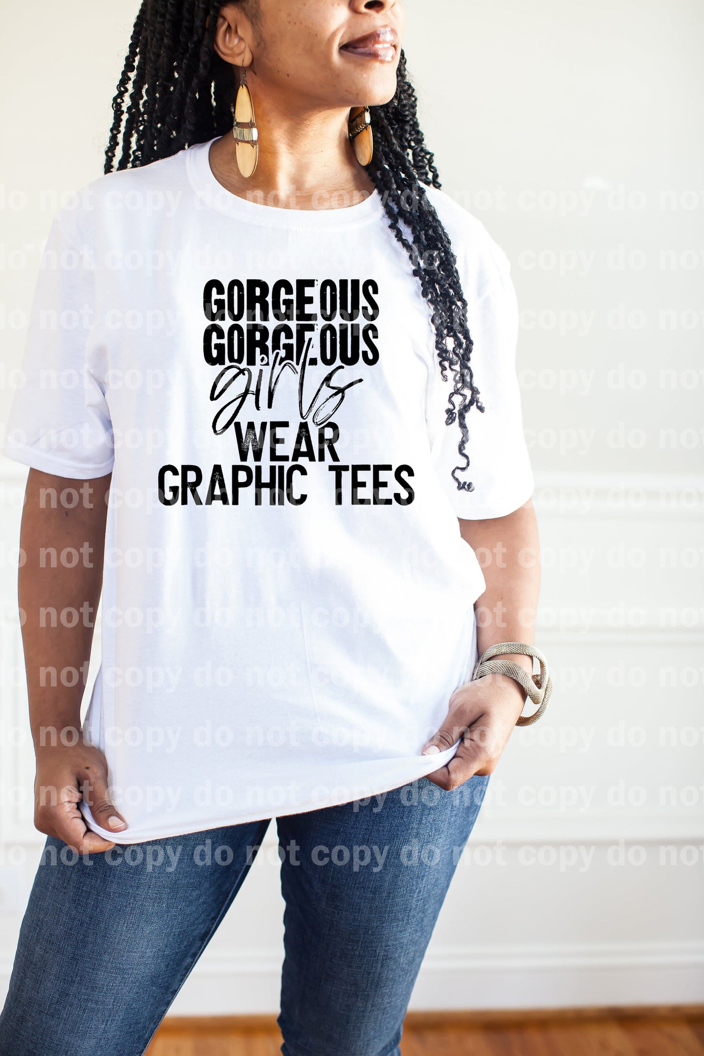 Gorgeous Gorgeous Girls Wear Graphic Tees Dream Print or Sublimation Print