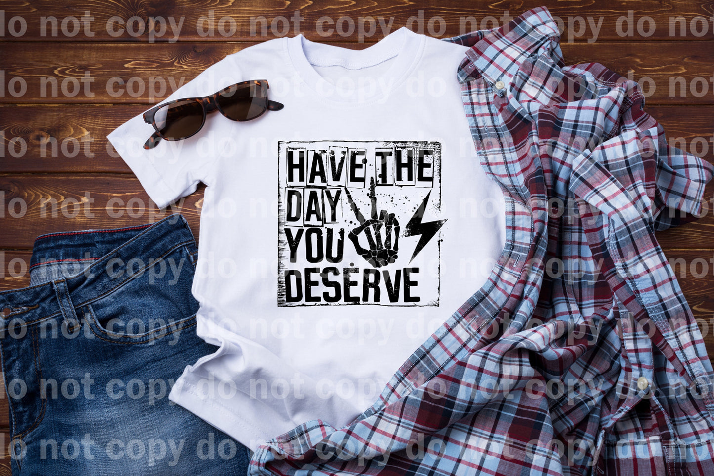 Have The Day You Deserve Skeleton Hand Dream Print or Sublimation Print