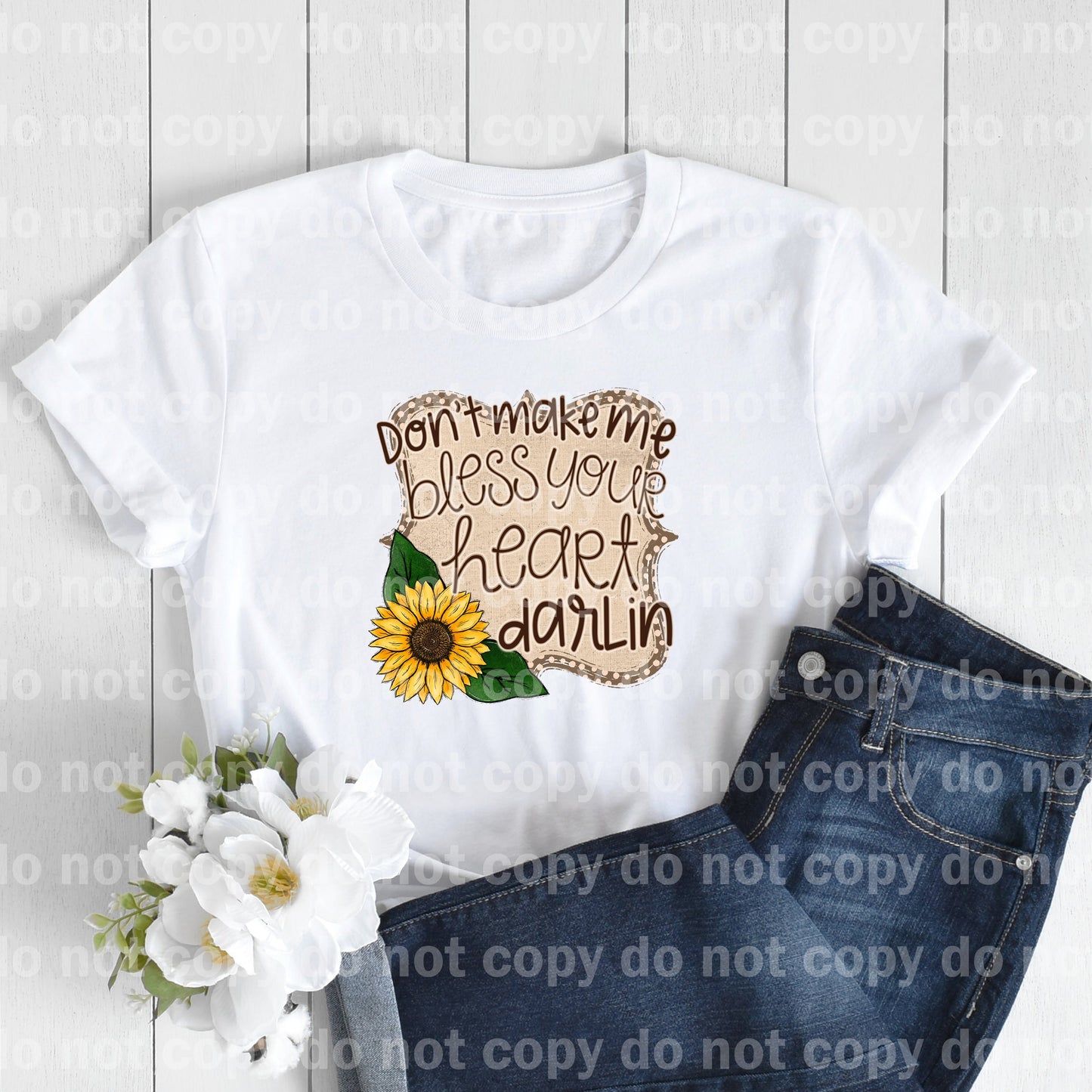 Don't Make Me Bless Your Heart Darlin Dream Print or Sublimation Print