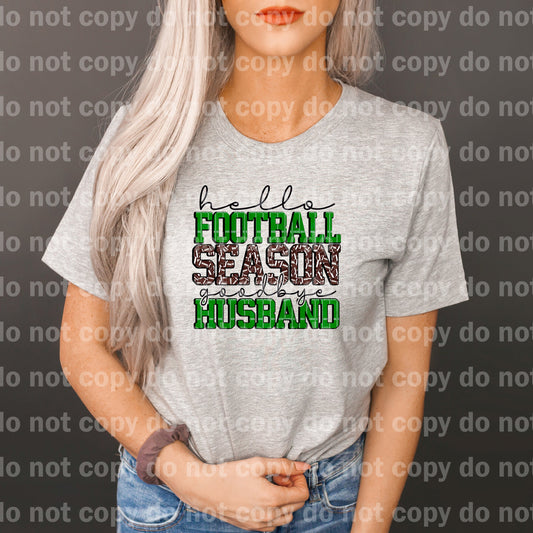 Hello Football Season Goodbye Husband Dream Print or Sublimation Print