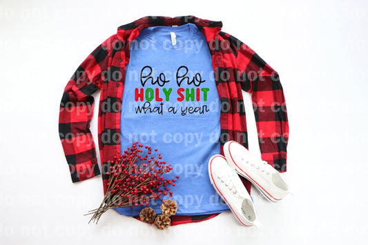 Ho Ho Holy Shit What A Year Typography Multicolor/Black/White Dream Print or Sublimation Print