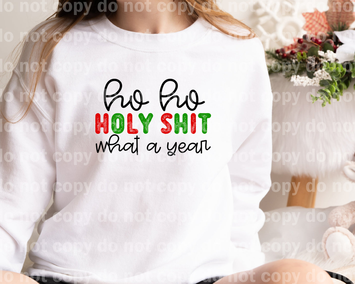 Ho Ho Holy Shit What A Year Typography Multicolor/Black/White Dream Print or Sublimation Print