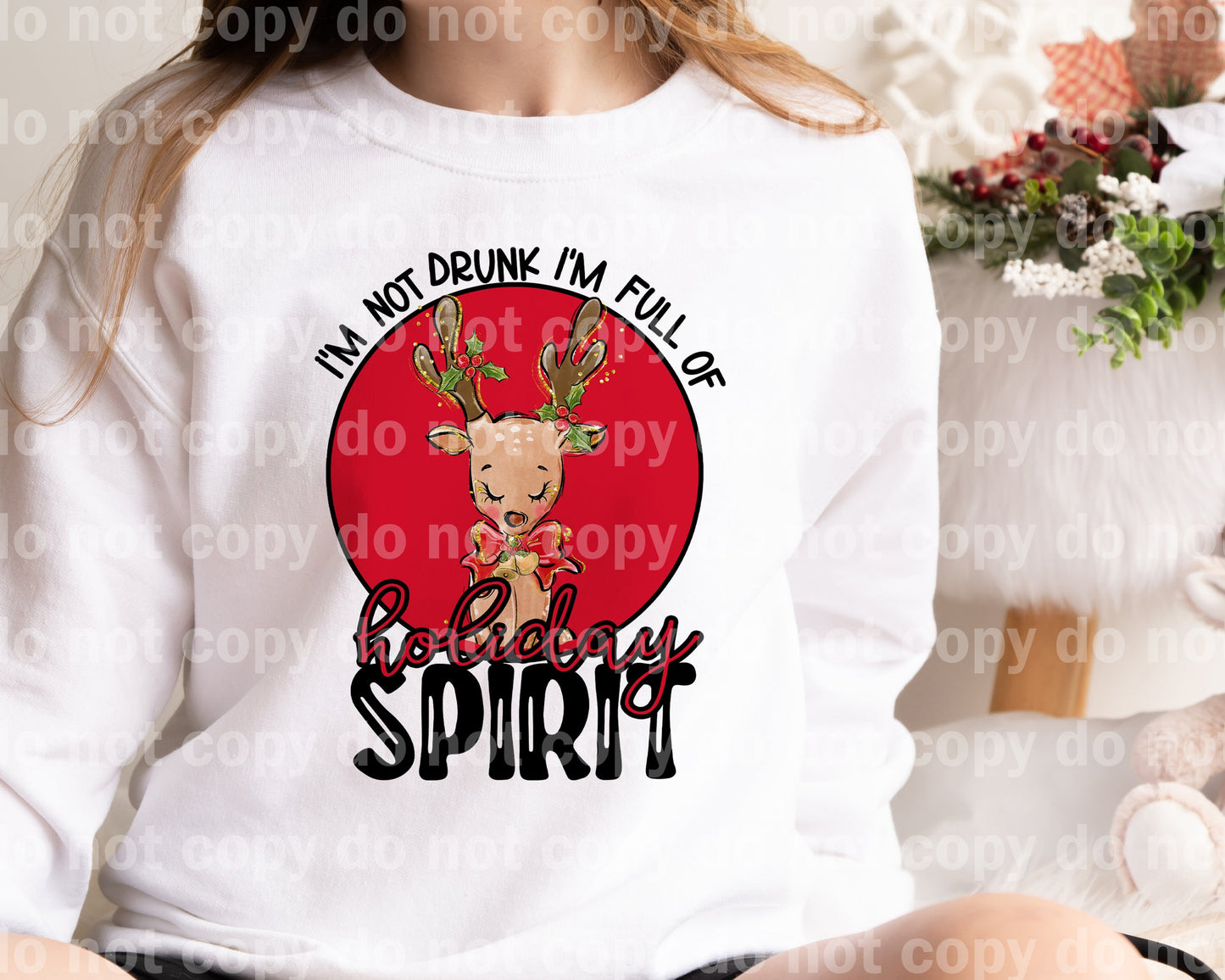 I'm Not Drunk I'm Full Of Holiday Spirit Dream Print or Sublimation Print
