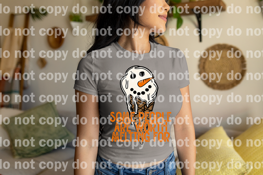 Some People Are Worth Melting For Orange Font Dream Print or Sublimation Print
