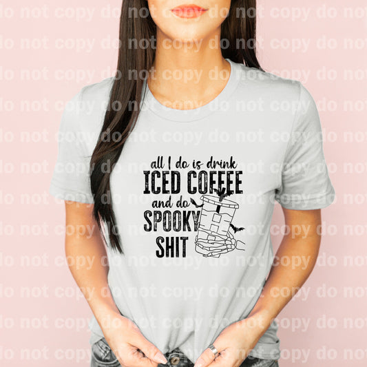 All I Do Is Drink Iced Coffee And Do Spooky Shit Dream Print or Sublimation Print