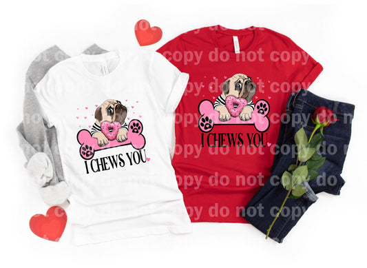 I Chews You Pug Dream Print or Sublimation Print