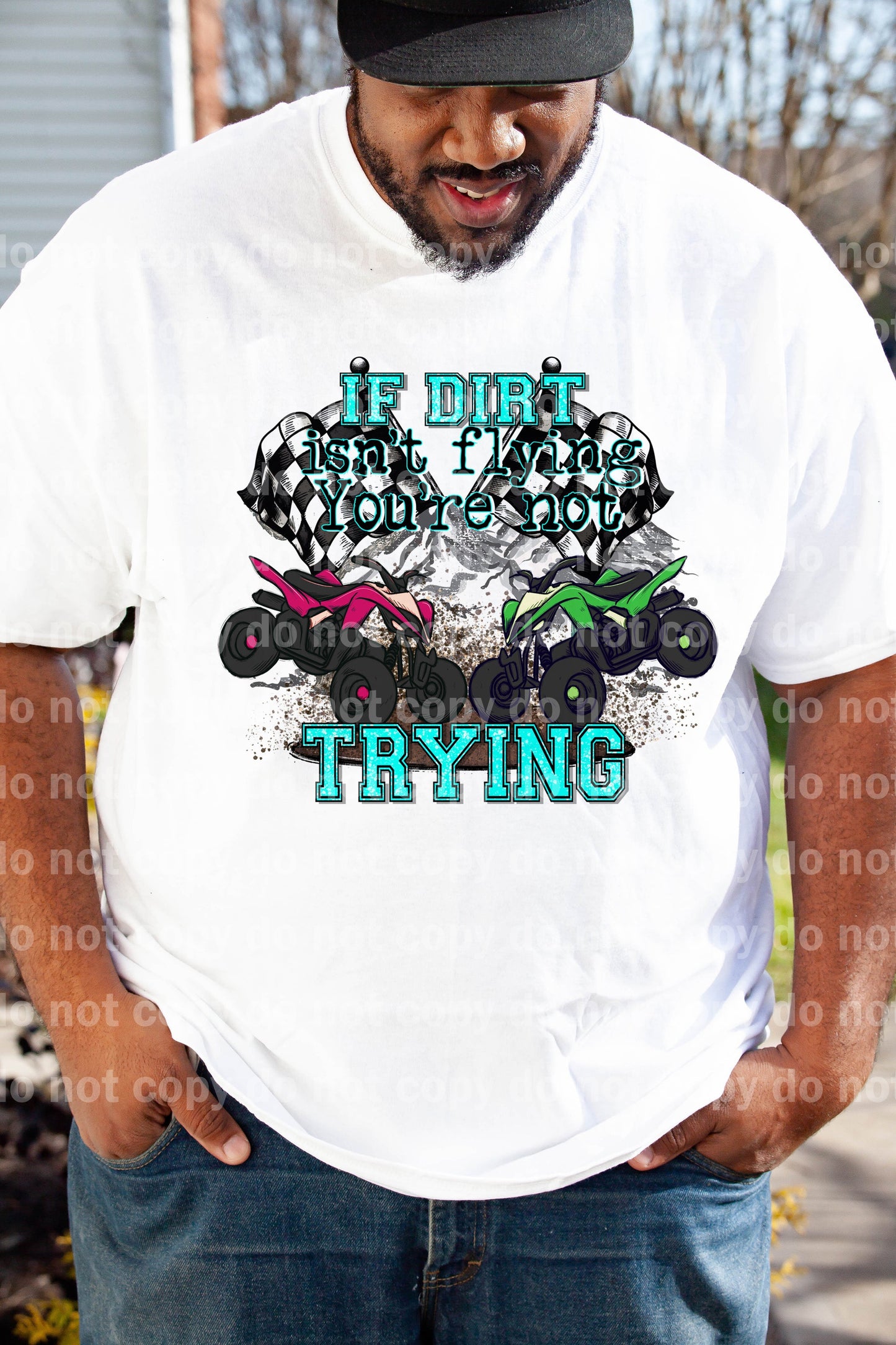 If Dirt Isn't Flying You're Not Trying Dream Print or Sublimation Print