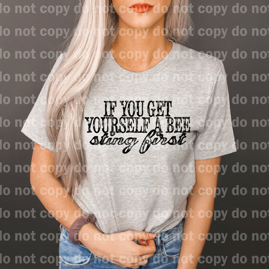 If You Get Yourself A Bee Sting First Typography Black/White Dream Print or Sublimation Print