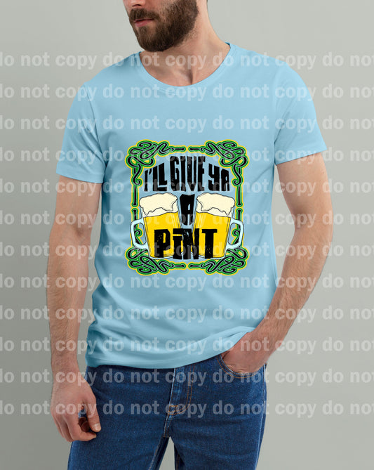 I'll Give Ya A Pint Dream Print or Sublimation Print