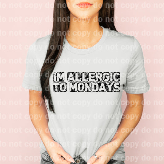 I'm Allergic To Mondays Black/White Dream Print or Sublimation Print