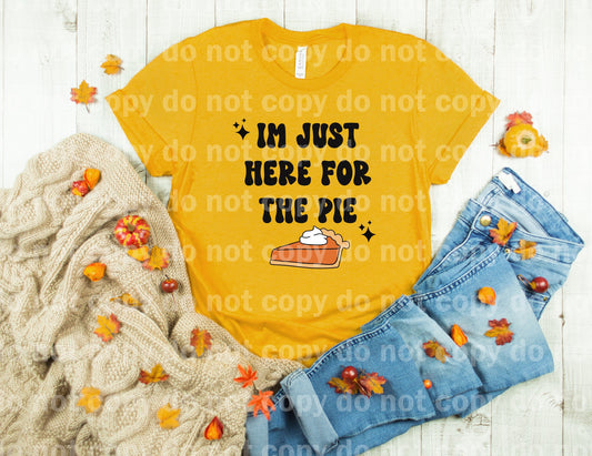 I'm Just Here For The Pie Dream Print or Sublimation Print