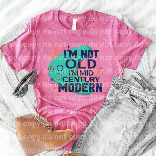 I'm Not Old I'm Mid Century Modern Dream Print or Sublimation Print