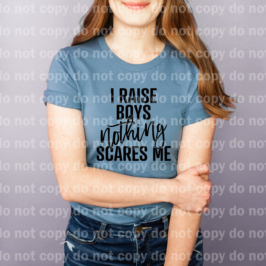 I Raise Boys Nothing Scares Me Dream Print or Sublimation Print